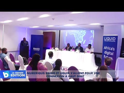 Numérique: Raxio et Liquid s’allient pour une connexion à haut débit