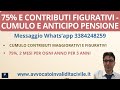 75% di INVALIDITA' E CONTRIBUTI FIGURATIVI PER ANTICIPO PENSIONE