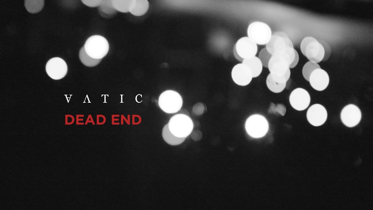 Watch Vatic - Dead End (Lyric Video) on YouTube Watch Vatic - Dead End (Lyric Video) on YouTube