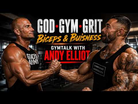 GYMTALKS: God | Gym | Grit & Biceps Gains With @Andy Elliott