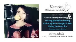 Miliki aku seutuhnya-Karaoke (Chena ft Fauzana) cover by Ayu_aelach