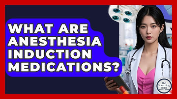 What Are Anesthesia Induction Medications? - The Operating Table