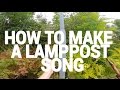 How To Make A Lamppost Song