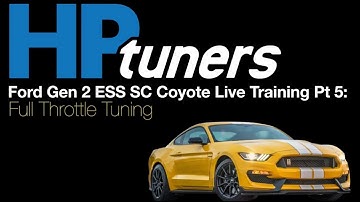 HP Tuners Ford G2 Coyote ESS SC Live Training Pt 5: Full Throttle Tuning | Evans Performance Academy