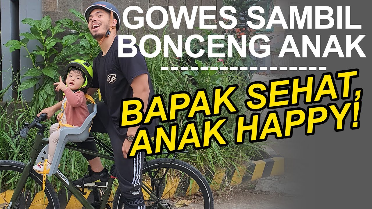 Gowes Sambil Bonceng Anak Adalah Salah Satu Mimpi Gue Dulu