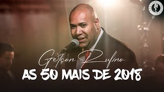 Gerson Rufino  As 50 mais de 2018