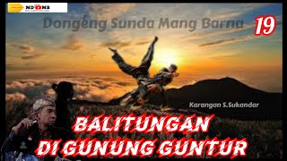 Balitungan di Gunung Guntur - Dongéng Sunda Mang Barna séri ka 19