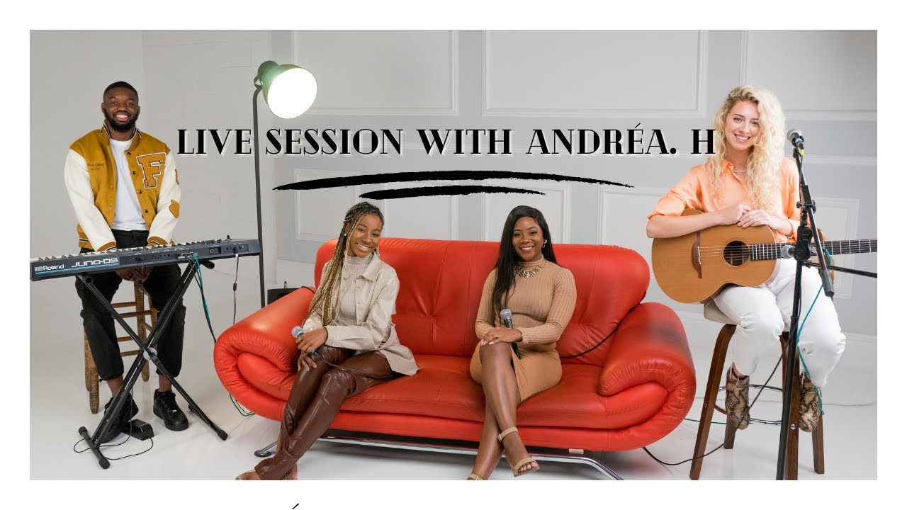 Live Session with ANDRÉA. H - Let Me In & Perfect Intimacy (Acoustic)