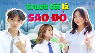 [Nhạc chế] CRUSH TÔI LÀ SAO ĐỎ | Boiz Media