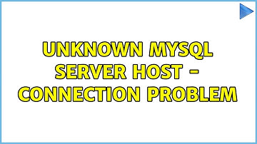 Unknown MySQL server host - connection problem (2 Solutions!!)