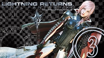FF-XIII Lightning Returns [The evil Savior] - Walkthrough Part 3
