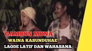 GAMBUS MUNA |LAODE LATIF DAN WAHASANA