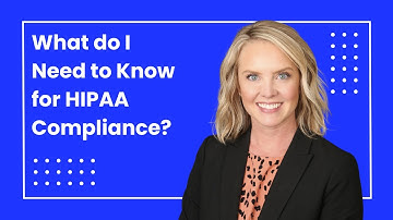 What is HIPAA? What do I Need to Know for HIPAA Compliance?