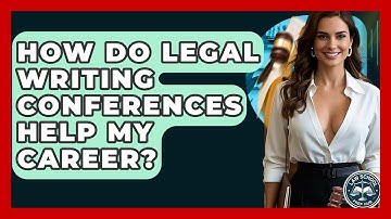 How Do Legal Writing Conferences Help My Career? - Law School Prep Hub