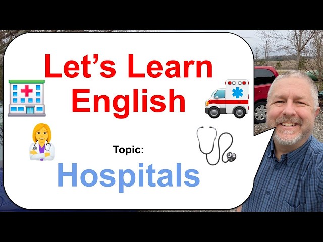 Video: Let's Learn English! Topic: Hospitals 👩‍⚕️🩺🏥