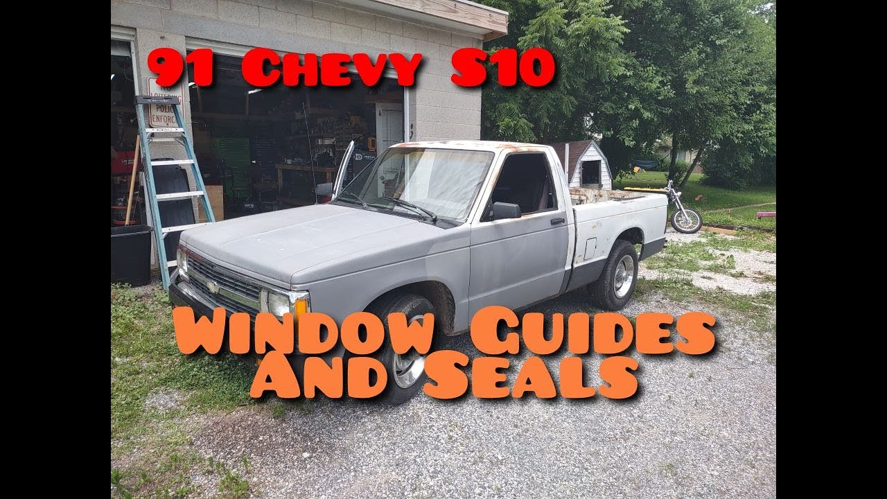 91 Chevy S10 Window Seals and Guides