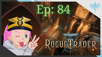 Warhammer virgin commits HERESY - Ep 84 - Rogue Trader