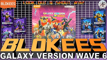 Look Out & Shout #82 - BLOKEES Galaxy Version Wave 6 #Blokees #BlokeesTransformers #Transformers