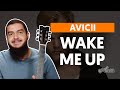 Wake Me Up - Avicii (aula de violão completa)