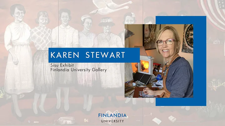 Karen Stewart: Sisu Virtual Exhibit Tour
