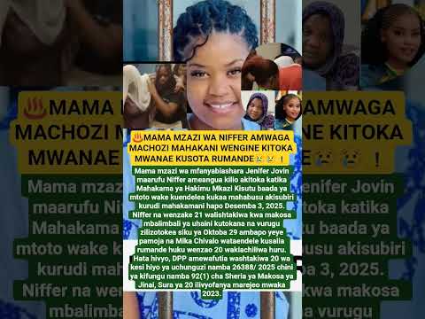 MAMA NIFFER AMWAGA MACHOZI MAHAKANI MWANAE KURUDI RUMANDE