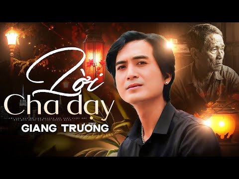 Giang Trường – Lời Cha Dạy | Ca Khúc Bolero Về Tình Cha Cảm Động