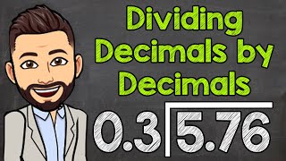 How to Divide a Decimal by a Decimal | Math with Mr. J