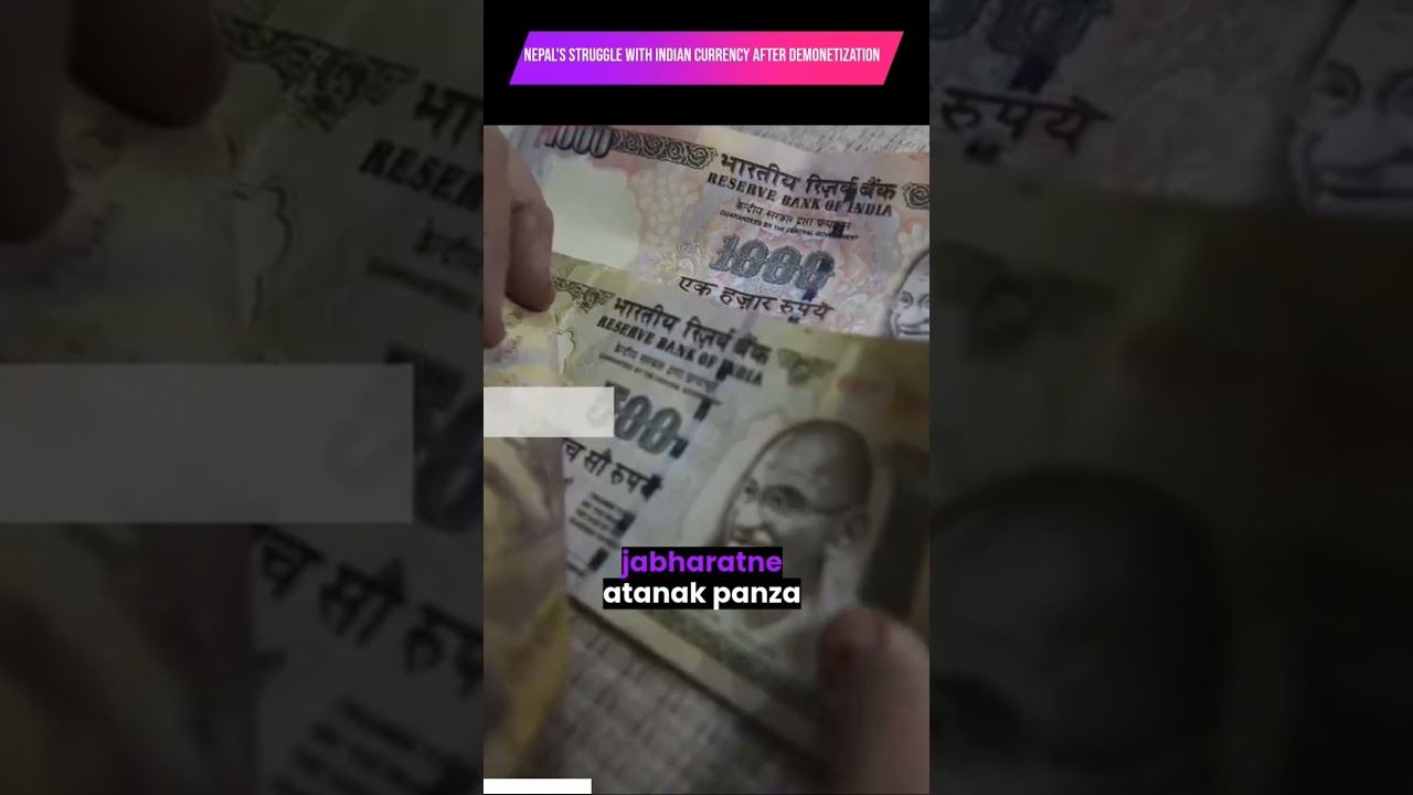 nepal's struggle with indian currency after demonetization.    