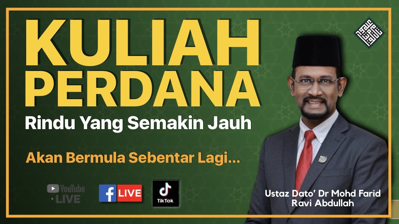 Dato’ Dr Mohd Farid Ravi Abdullah - Kuliah Maghrib Khas (Rindu yang Semakin Jauh)