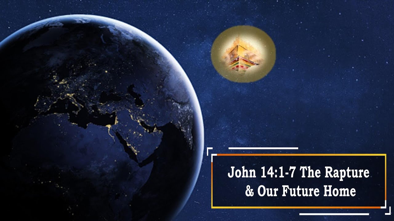 December Rapture John 14:1-7 The Rapture & Our Future Home Wednesday 6 December 2023 ...