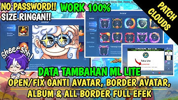 Data Fix Ganti Avatar, Border Avatar, Album & All Border Full Efek Terbaru Patch Clouds | Data mlbb