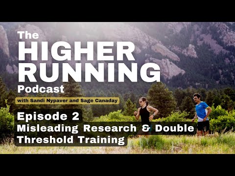 The Higher Running Podcast Episode 2 Weakness in Scientific Studies and Double Threshold Training!