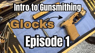 Intro to Guns & Gunsmithing, Episode 1: Glocks