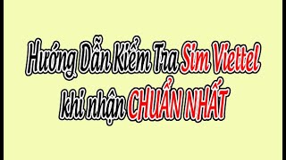 Cách kiểm tra sim Viettel khi nhận sim mới nguyên kít  CHUẨN NHẤT #Viettel #v120n #12umax50n