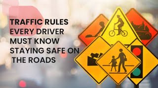 Mastering Traffic Rules: Your Ultimate Guide to Safe Driving