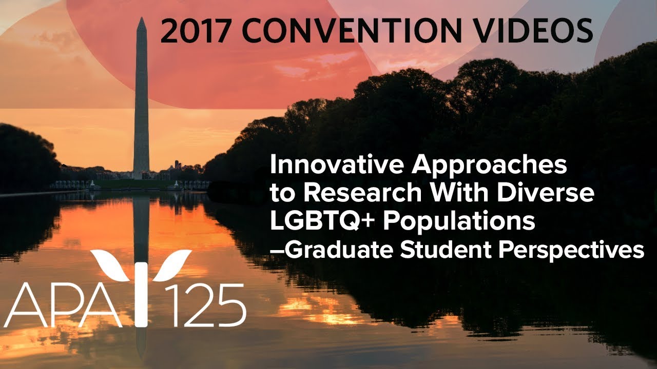 Innovative Approaches to Research With Diverse LGBTQ+ Populations - Graduate Student Perspectives
