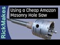 Using a Cheap Amazon Masonry Hole Saw