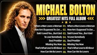 The Best of Michael Bolton ⭐ Michael Bolton Greatest Hits 70s 80s 90s ⭐  Soft Rock Full Album