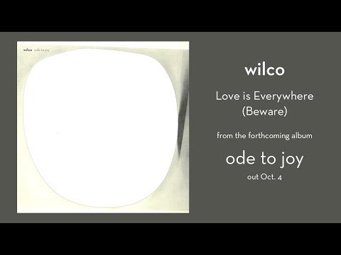 Wilco - Love Is Everywhere (Beware)