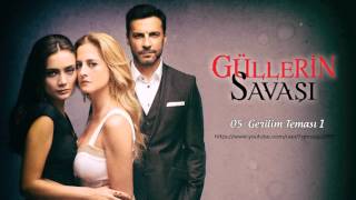 05. Güllerin Savaşı Dizi Müzikleri - Gerilim Teması