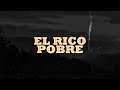 Los Dos Carnales - El Rico Pobre (Video Lyric)