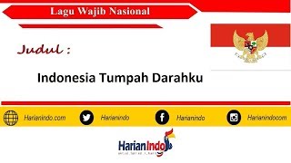 Indonesia Tumpah Darahku Lagu Wajib Nasional Indonesia