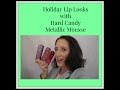 Holiday Lip Look Help with Hard Candy Metallic Mousse Lipgloss