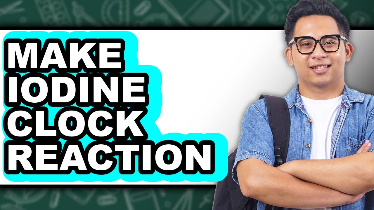 How to Make Iodine Clock Reaction - Easy Guide