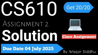CS610 Assignment No.02 Spring 2025 100% Correct Complete Solution Cisco Certificate Waqar Siddhu