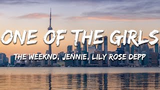 The Weeknd, JENNIE, Lily-Rose Depp - One Of The Girls (Lyrics)