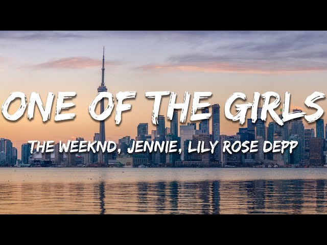 The Weeknd, JENNIE, Lily-Rose Depp - One Of The Girls (Lyrics)