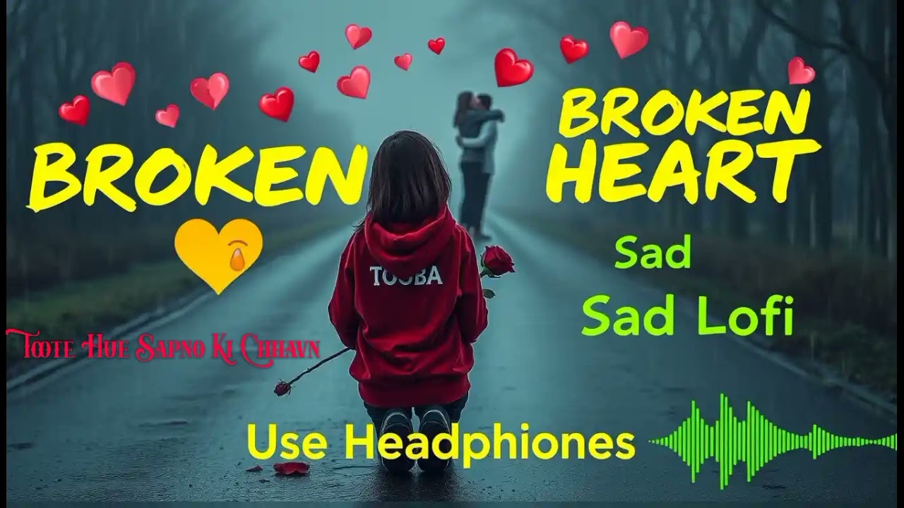 Best Of Mashup Sad Song 2025  ll Not Stop ll Hard Toching ll Alone Best Sad Song ll Brekup Sad Song