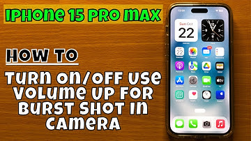How to Turn On/Off Use Volume Up For Burst Shot In Camera iPhone 15 Pro Max