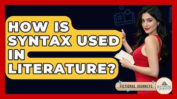How Is Syntax Used In Literature? - Fictional Journeys
